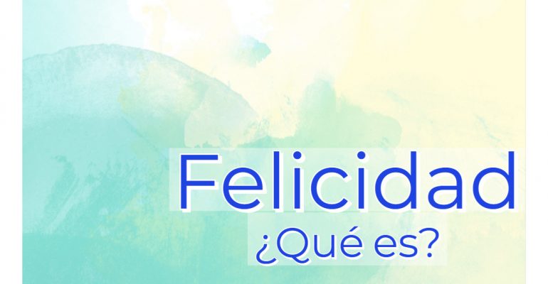 Natalia Acosta Felicidad ¿que es?